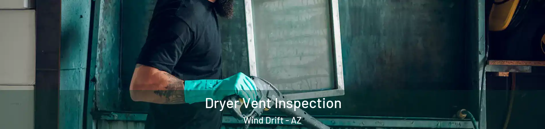 Dryer Vent Inspection Wind Drift - AZ