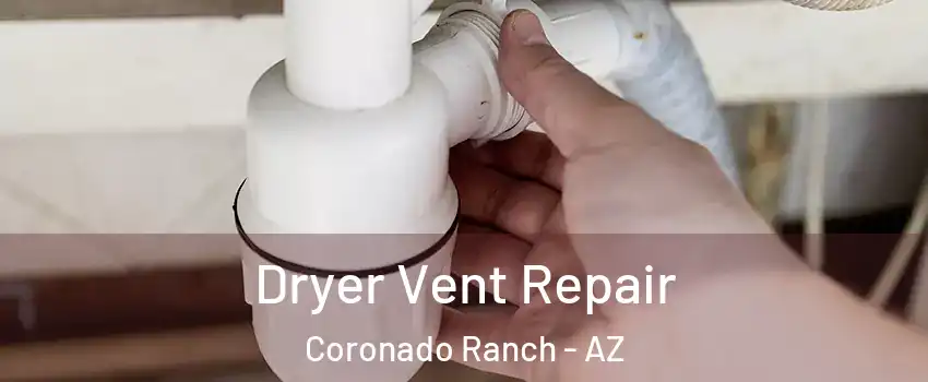 Dryer Vent Repair Coronado Ranch - AZ