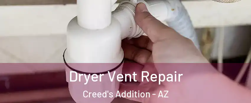 Dryer Vent Repair Creed's Addition - AZ