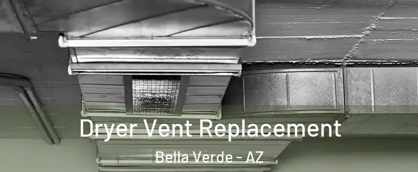Dryer Vent Replacement Bella Verde - AZ
