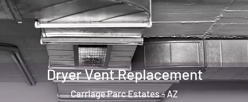 Dryer Vent Replacement Carriage Parc Estates - AZ
