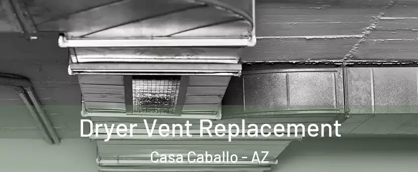Dryer Vent Replacement Casa Caballo - AZ