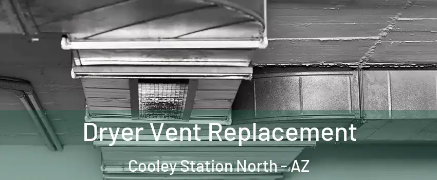 Dryer Vent Replacement Cooley Station North - AZ