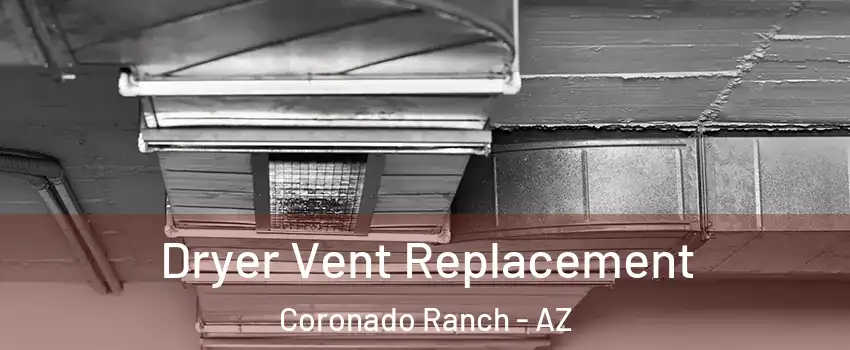 Dryer Vent Replacement Coronado Ranch - AZ