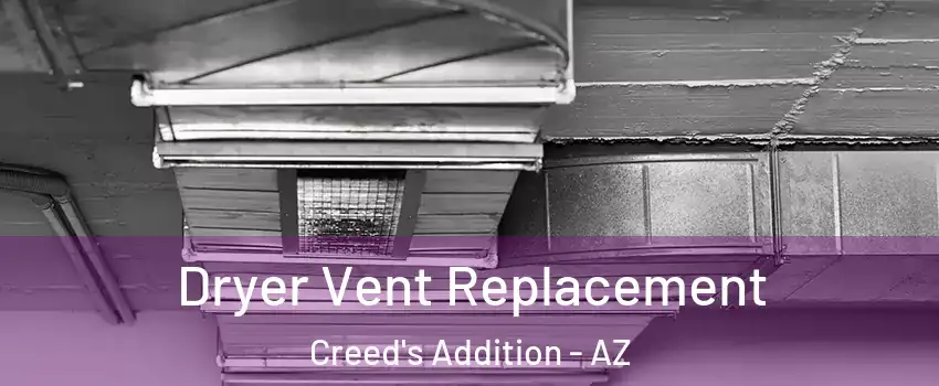 Dryer Vent Replacement Creed's Addition - AZ