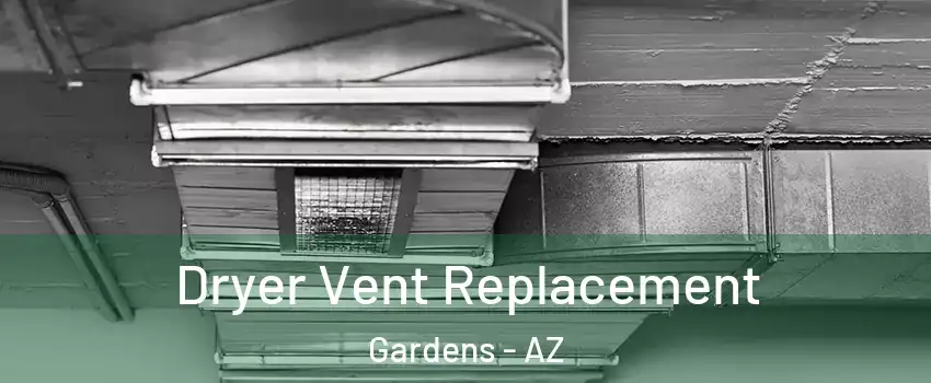 Dryer Vent Replacement Gardens - AZ