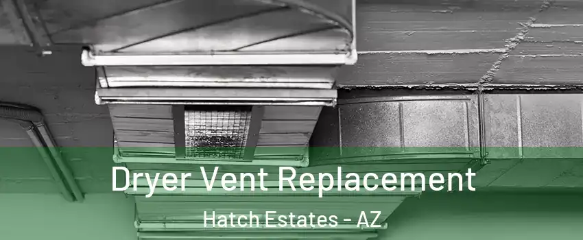 Dryer Vent Replacement Hatch Estates - AZ