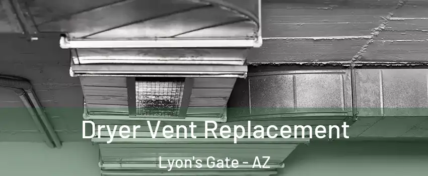 Dryer Vent Replacement Lyon's Gate - AZ