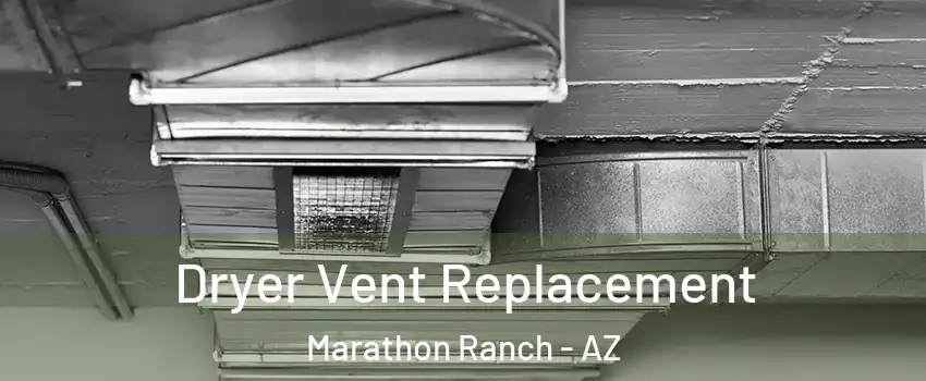 Dryer Vent Replacement Marathon Ranch - AZ