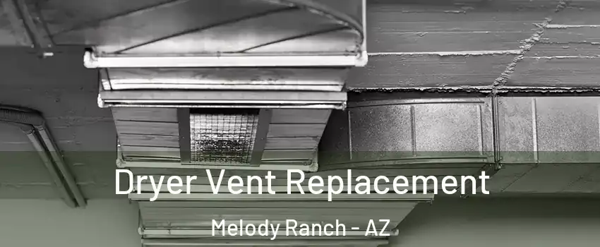 Dryer Vent Replacement Melody Ranch - AZ