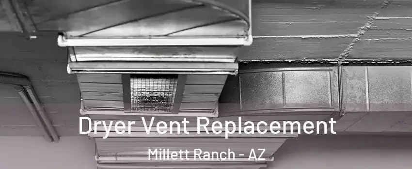 Dryer Vent Replacement Millett Ranch - AZ