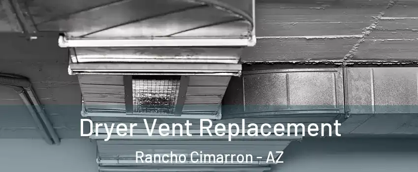 Dryer Vent Replacement Rancho Cimarron - AZ