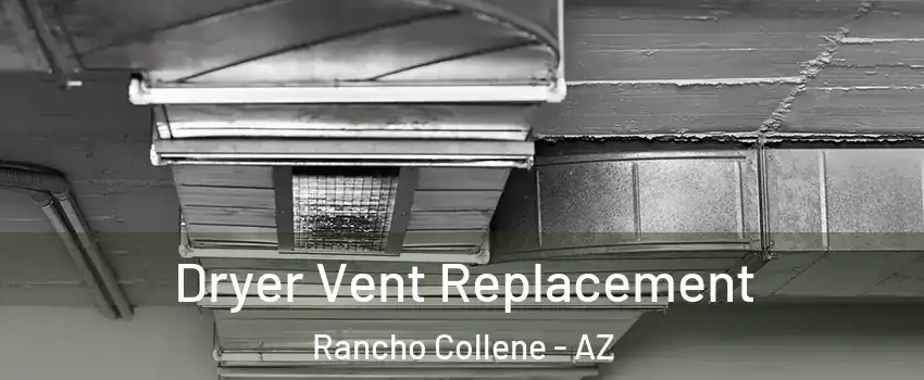 Dryer Vent Replacement Rancho Collene - AZ