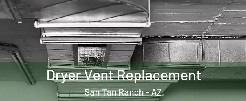 Dryer Vent Replacement San Tan Ranch - AZ