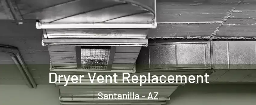 Dryer Vent Replacement Santanilla - AZ
