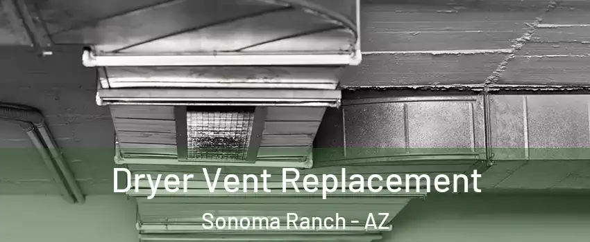 Dryer Vent Replacement Sonoma Ranch - AZ