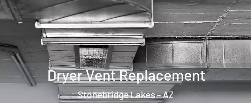 Dryer Vent Replacement Stonebridge Lakes - AZ
