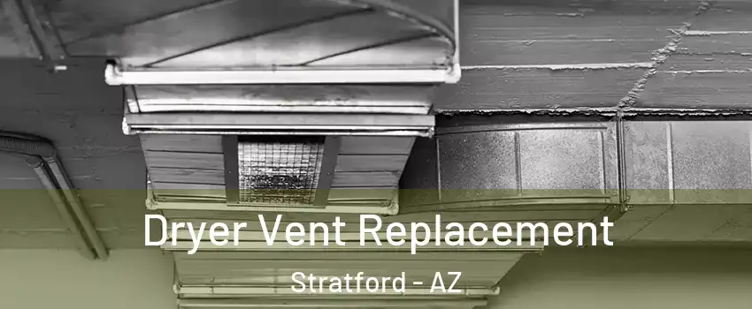 Dryer Vent Replacement Stratford - AZ