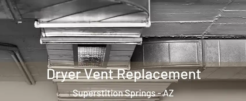 Dryer Vent Replacement Superstition Springs - AZ