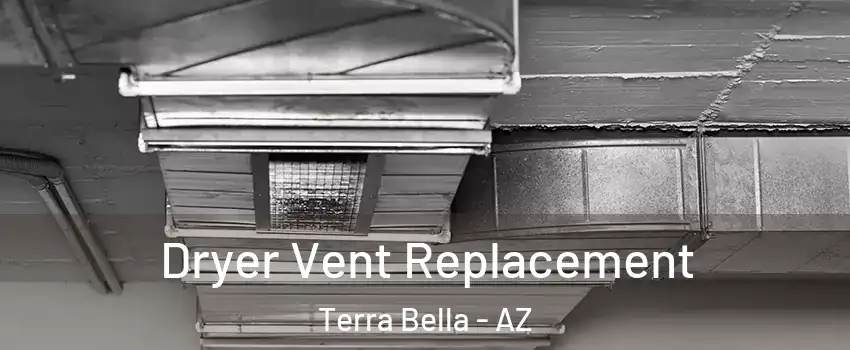 Dryer Vent Replacement Terra Bella - AZ