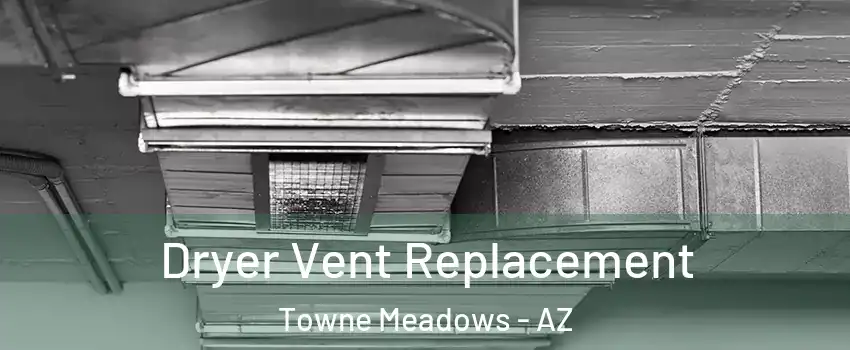 Dryer Vent Replacement Towne Meadows - AZ