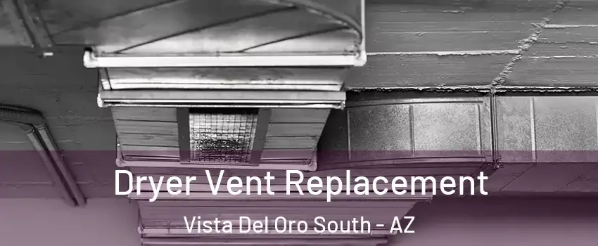 Dryer Vent Replacement Vista Del Oro South - AZ