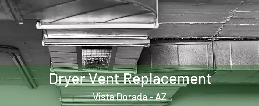 Dryer Vent Replacement Vista Dorada - AZ