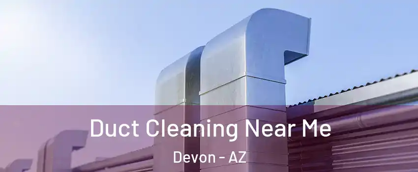 Duct Cleaning Near Me Devon - AZ