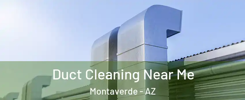 Duct Cleaning Near Me Montaverde - AZ
