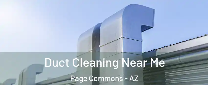 Duct Cleaning Near Me Page Commons - AZ