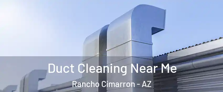 Duct Cleaning Near Me Rancho Cimarron - AZ
