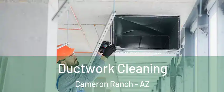 Ductwork Cleaning Cameron Ranch - AZ