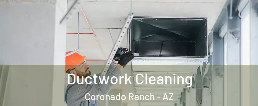 Ductwork Cleaning Coronado Ranch - AZ