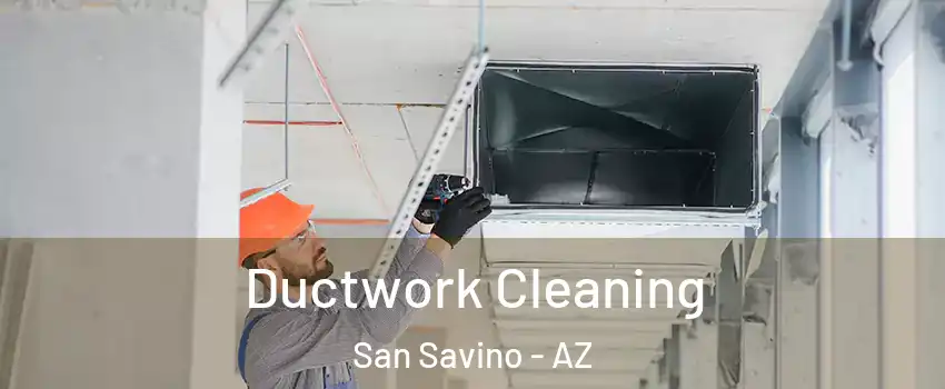 Ductwork Cleaning San Savino - AZ