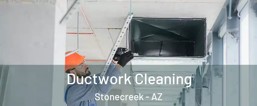 Ductwork Cleaning Stonecreek - AZ