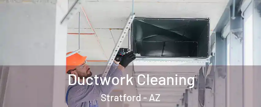 Ductwork Cleaning Stratford - AZ
