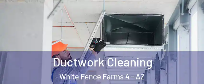 Ductwork Cleaning White Fence Farms 4 - AZ