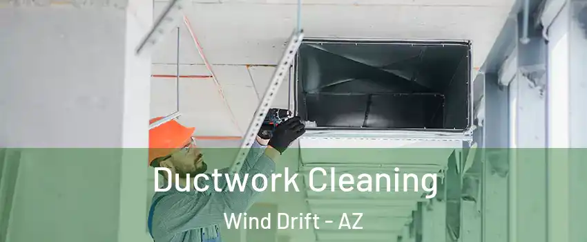 Ductwork Cleaning Wind Drift - AZ