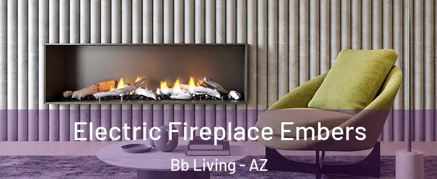 Electric Fireplace Embers Bb Living - AZ