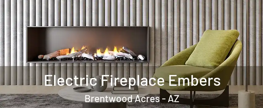 Electric Fireplace Embers Brentwood Acres - AZ