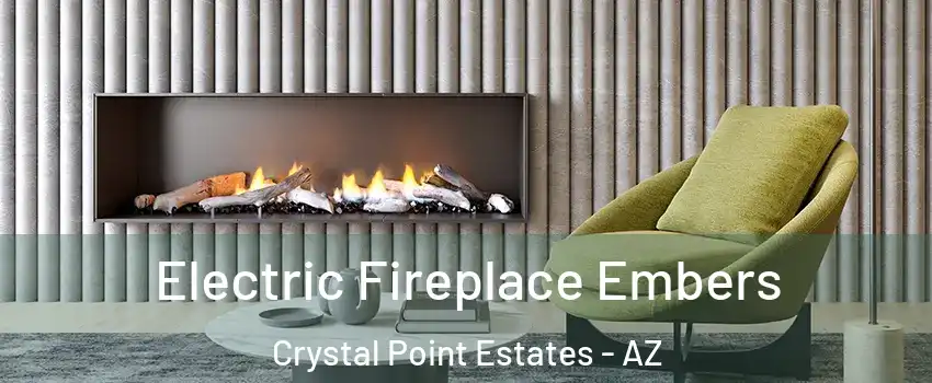 Electric Fireplace Embers Crystal Point Estates - AZ