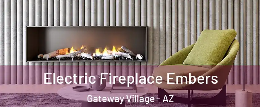 Electric Fireplace Embers Gateway Village - AZ