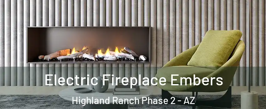Electric Fireplace Embers Highland Ranch Phase 2 - AZ