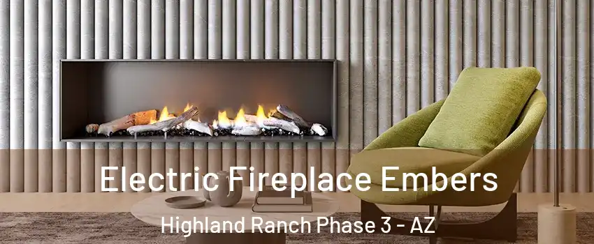 Electric Fireplace Embers Highland Ranch Phase 3 - AZ