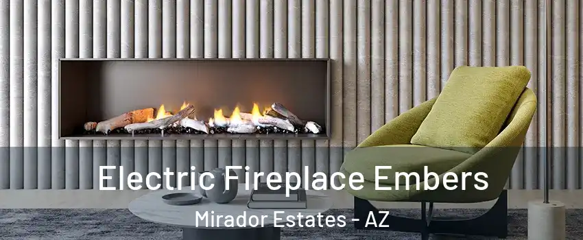 Electric Fireplace Embers Mirador Estates - AZ