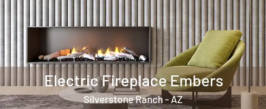 Electric Fireplace Embers Silverstone Ranch - AZ