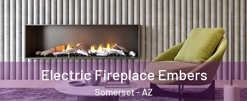 Electric Fireplace Embers Somerset - AZ
