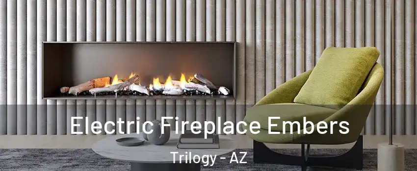 Electric Fireplace Embers Trilogy - AZ