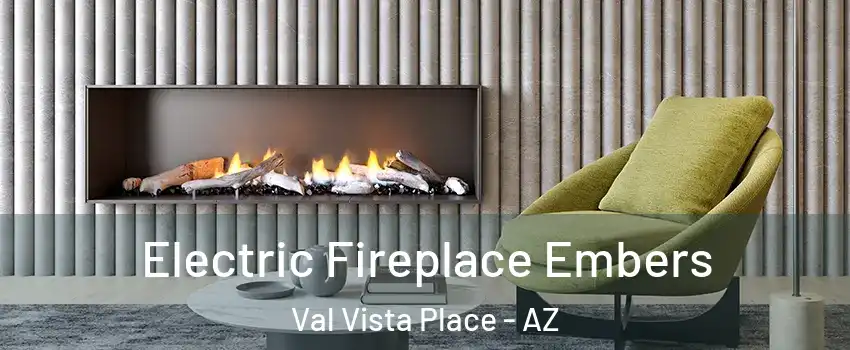 Electric Fireplace Embers Val Vista Place - AZ