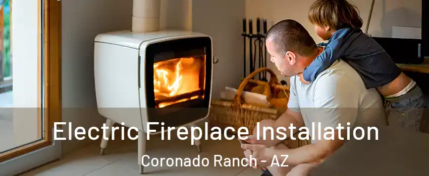 Electric Fireplace Installation Coronado Ranch - AZ